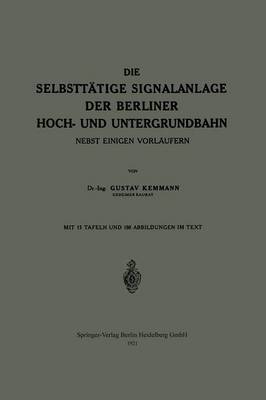 Book cover for Die Selbsttätige Signalanlage der Berliner Hoch- und Untergrundbahn