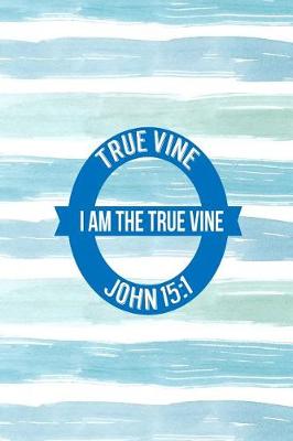 Book cover for I Am the True Vine