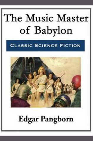 Cover of The Music Master of Babylon