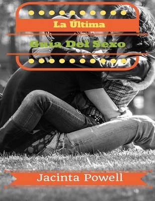 Book cover for La Ultima Guia Del Sexo