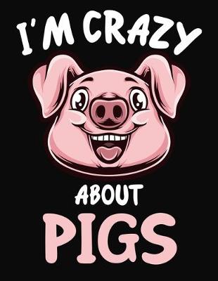 Book cover for I'm Crazy About Pigs