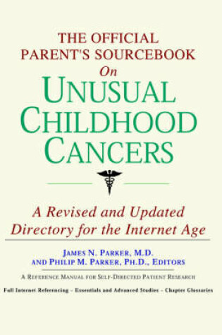 Cover of The Official Parent's Sourcebook on Unusual Childhood Cancers