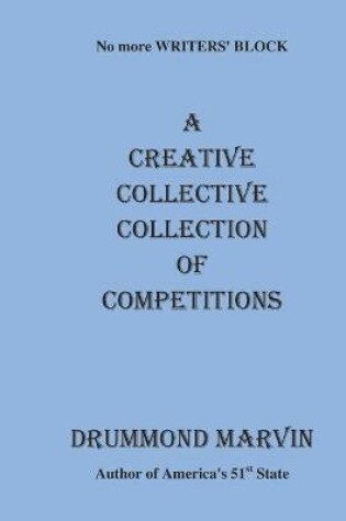 Cover of A CREATIVE COLLECTIVE COLLECTION Of COMPETITIONS