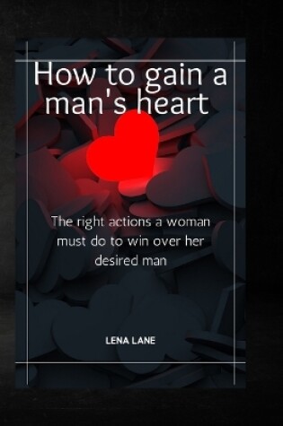 Cover of How to gain a man's heart