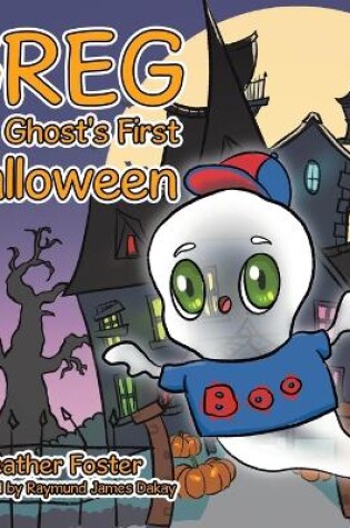 Cover of Greg The Ghost's First Halloween