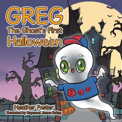 Book cover for Greg The Ghost's First Halloween