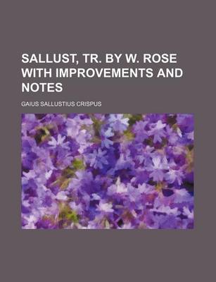 Book cover for Sallust, Tr. by W. Rose with Improvements and Notes