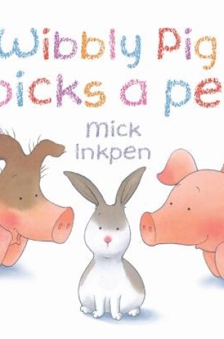 Cover of Wibbly Pig Picks a Pet