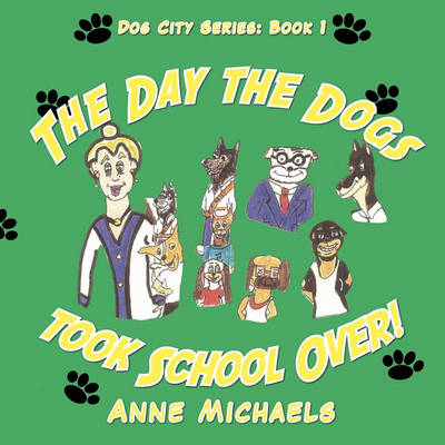 Book cover for The Day the Dogs Took School Over!