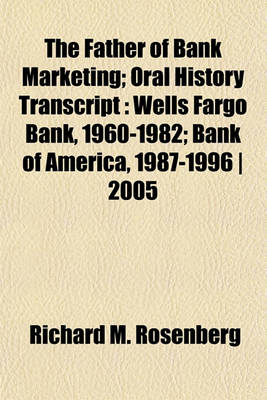 Book cover for The Father of Bank Marketing; Oral History Transcript