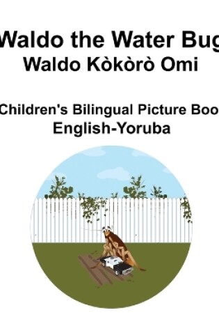 Cover of English-Yoruba Waldo the Water Bug / Waldo K�k�r� Omi Children's Bilingual Picture Book