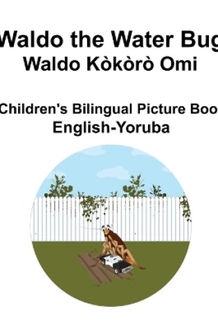 Cover of English-Yoruba Waldo the Water Bug / Waldo Kòkòrò Omi Children's Bilingual Picture Book