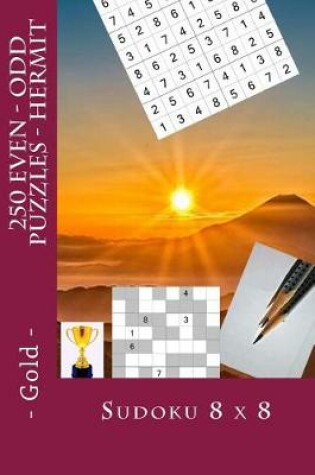Cover of Sudoku 8 x 8 - 250 Even - Odd Puzzles - Hermit - Gold