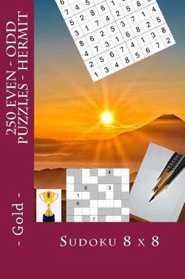 Book cover for Sudoku 8 x 8 - 250 Even - Odd Puzzles - Hermit - Gold