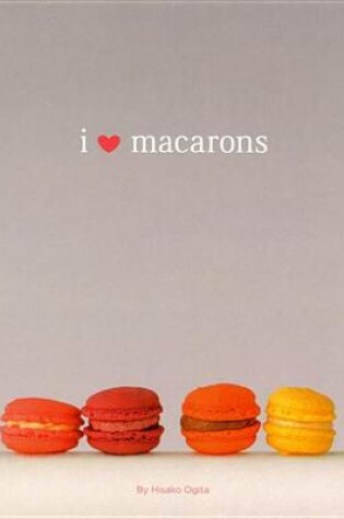 Cover of I Love Macarons