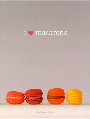 Book cover for I Love Macarons