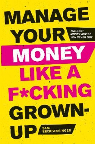 Cover of Manage Your Money Like a F*cking Grown-Up