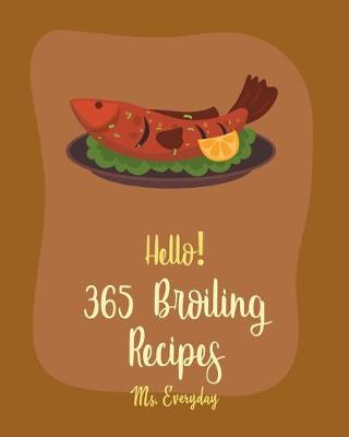 Cover of Hello! 365 Broiling Recipes