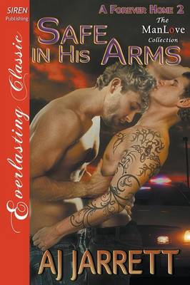 Book cover for Safe in His Arms [A Forever Home 2] (Siren Publishing Everlasting Classic Manlove)