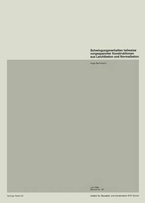 Cover of Schwingungsverhalten Teilweise Vorgespannter Konstruktionen Aus Leichtbeton Und Normalbeton