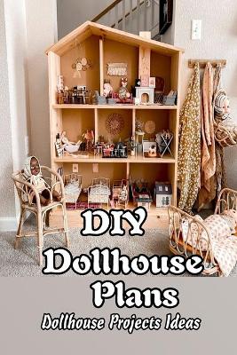 Book cover for DIY Dollhouse Plans