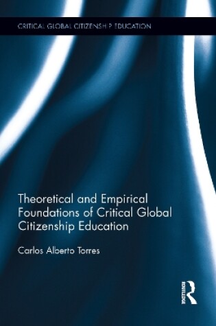 Cover of Theoretical and Empirical Foundations of Critical Global Citizenship Education