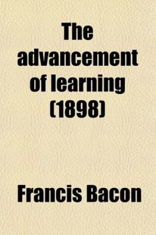 Cover of The Advancement of Learning (Volume 1)