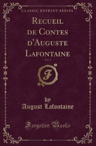 Cover of Recueil de Contes d'Auguste Lafontaine, Vol. 4 (Classic Reprint)
