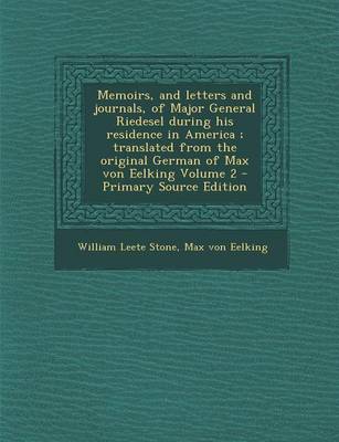 Book cover for Memoirs, and Letters and Journals, of Major General Riedesel During His Residence in America; Translated from the Original German of Max Von Eelking V