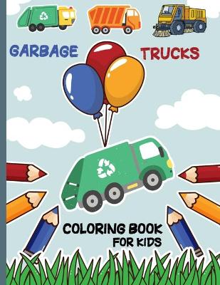 Book cover for Garbage Trucks Coloring Book for Kids