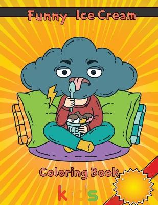 Book cover for Funny Ice Cream Coloring Book kids