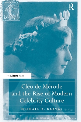 Book cover for Cléo de Mérode and the Rise of Modern Celebrity Culture