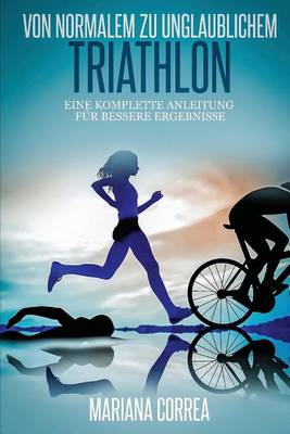 Book cover for Von normalem zu Unglaublichem Triathlon