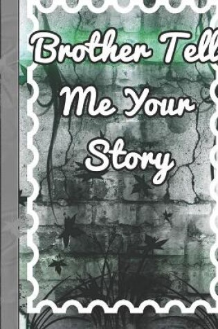 Cover of Brother Tell Me Your Story