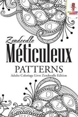 Cover of Zendoodle Méticuleux Patterns