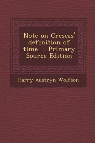 Cover of Note on Crescas' Definition of Time - Primary Source Edition