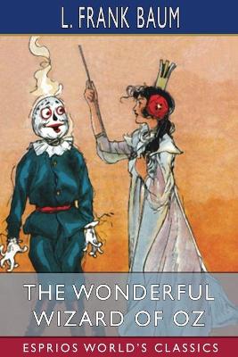 Book cover for The Wonderful Wizard of Oz (Esprios Classics)