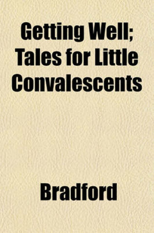 Cover of Getting Well; Tales for Little Convalescents