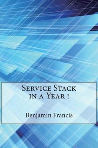 Cover of Service Stack in a Year !