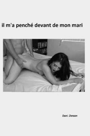 Cover of Il m'a Penche Devant de Mon Mari