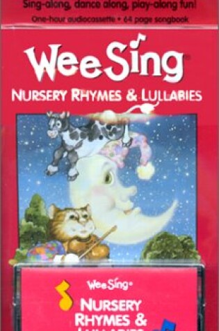 Cover of Wee Sing Nursery Rhymes and Lullabies / by Pamela Conn Beall and Susan Hagan Nipp ; Illustrated by Nancy Spence Klein
