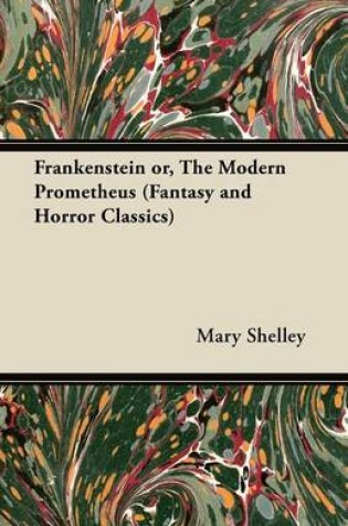 Cover of Frankenstein or, The Modern Prometheus (Fantasy and Horror Classics)