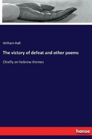 Cover of The victory of defeat and other poems