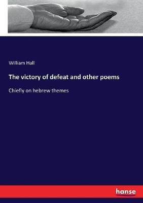 Book cover for The victory of defeat and other poems