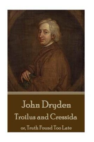 Cover of John Dryden - Troilus and Cressida