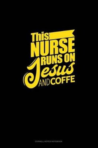 Cover of This Nurse Runs on Jesus & Coffee