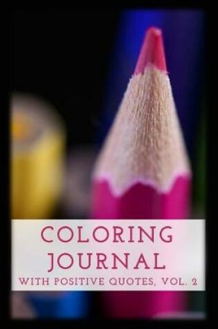 Cover of Coloring Journal with Positive Quotes, Vol. 2
