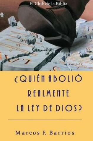 Cover of Quien Abolio Realmente La Ley de Dios