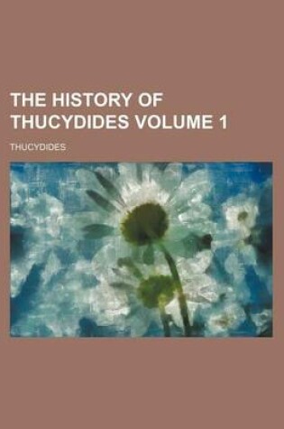 Cover of The History of Thucydides Volume 1