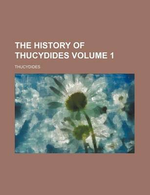 Book cover for The History of Thucydides Volume 1